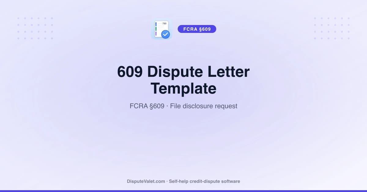 609 Dispute Letter Template (FCRA §609)