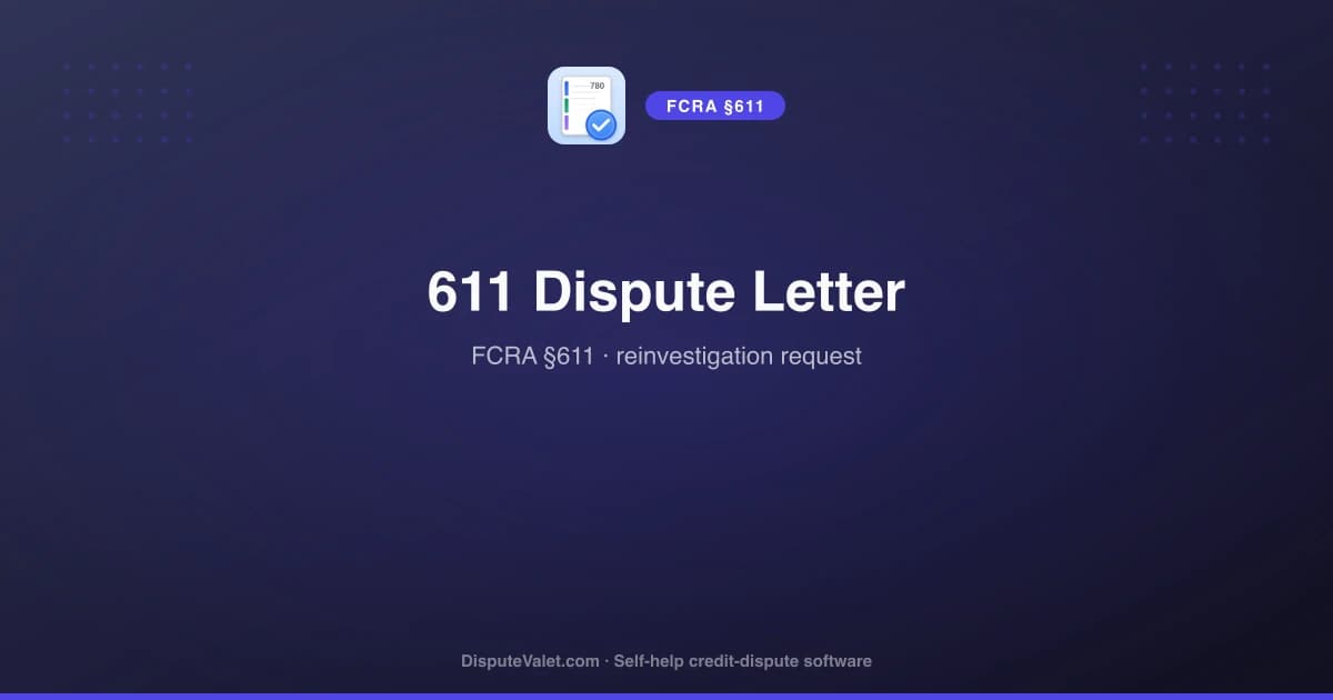 Section 611 Dispute Letter Template (FCRA §611)