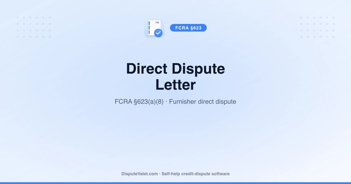 Direct Dispute Letter Template (FCRA §623)