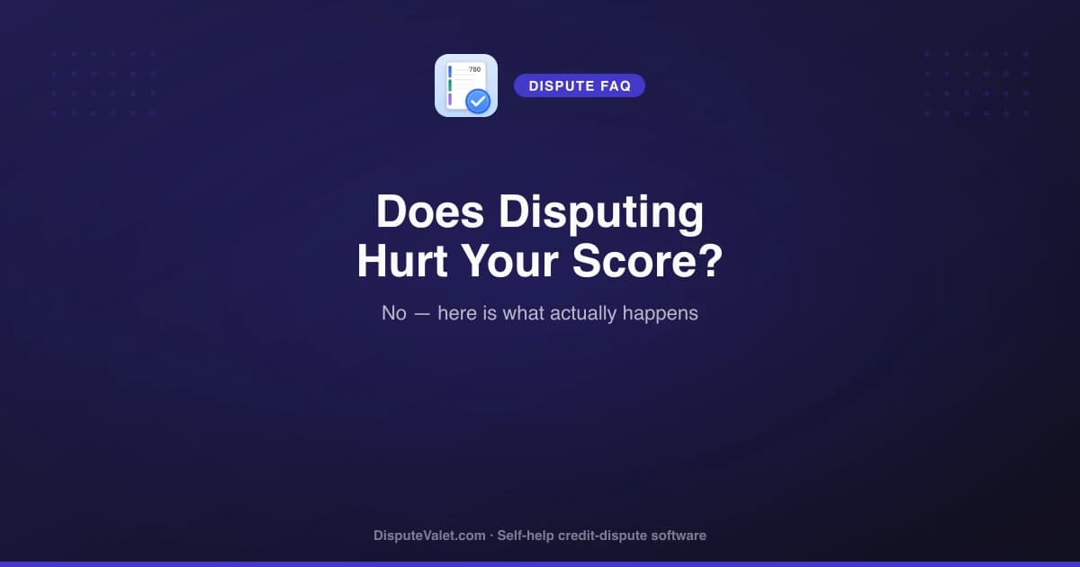 Does Disputing Your Credit Report Hurt Your Score?