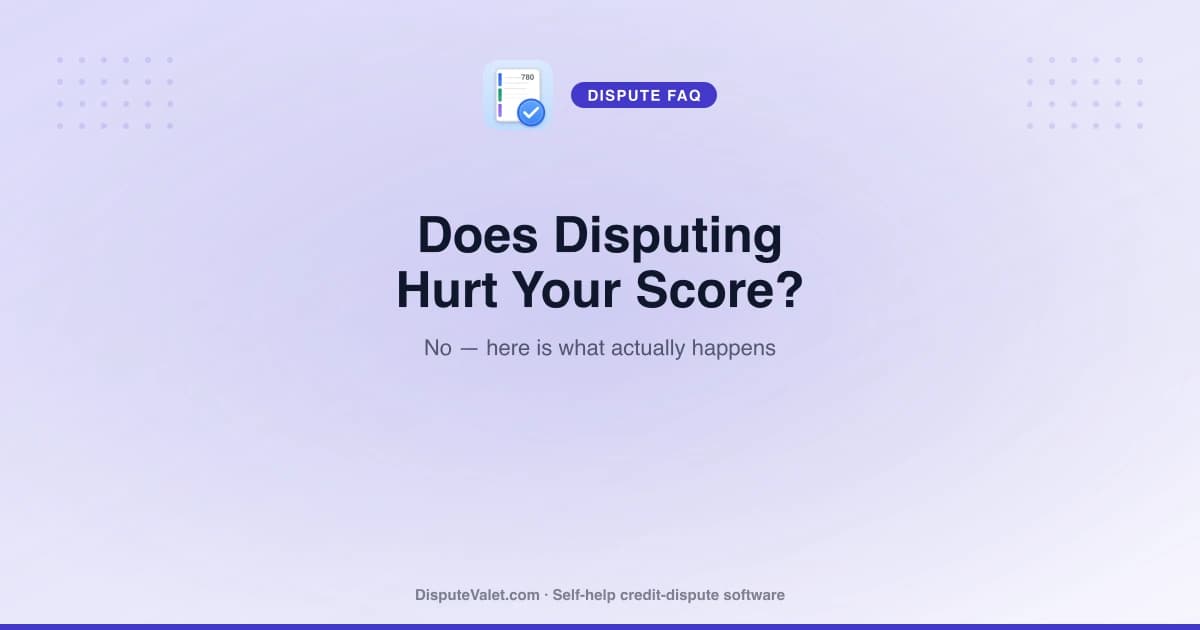 Does Disputing Your Credit Report Hurt Your Score?
