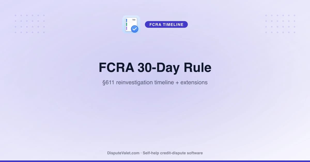 The FCRA 30-Day Rule — §611 Reinvestigation Explained