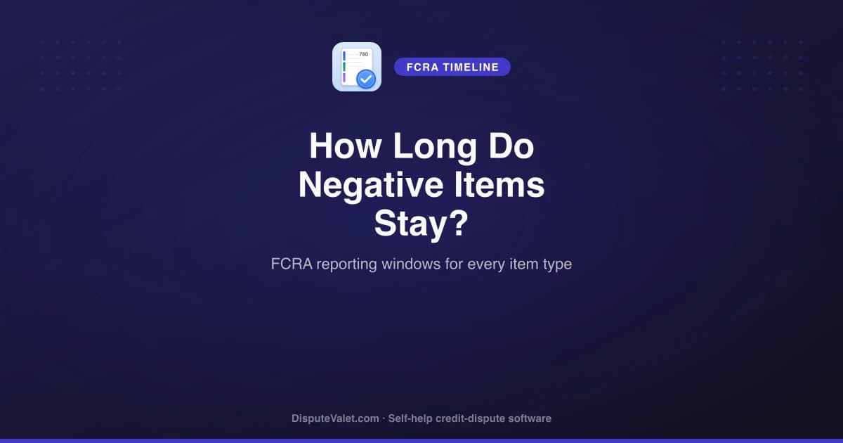 How Long Do Negative Items Stay on Your Credit Report?