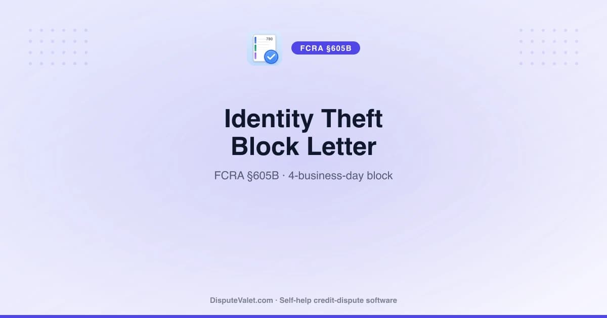 Identity Theft Block Letter Template (FCRA §605B)