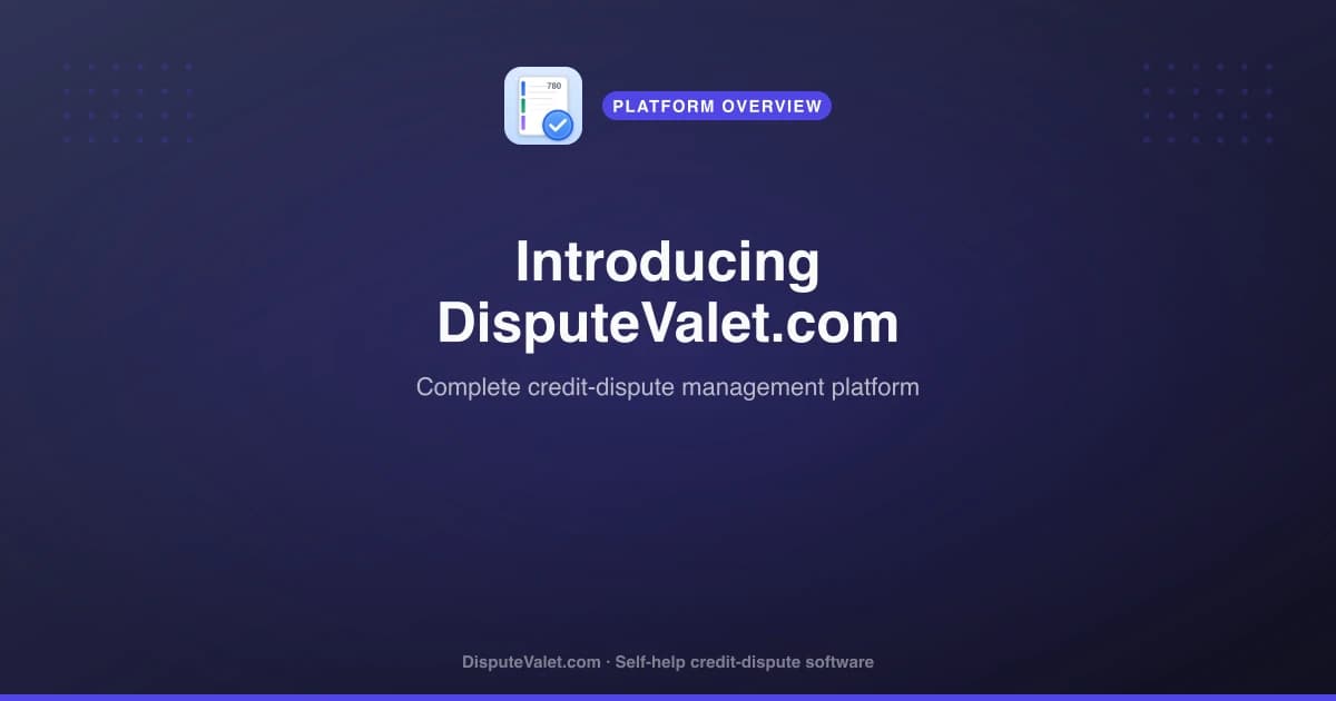 DisputeValet.com: Complete Credit Dispute Platform