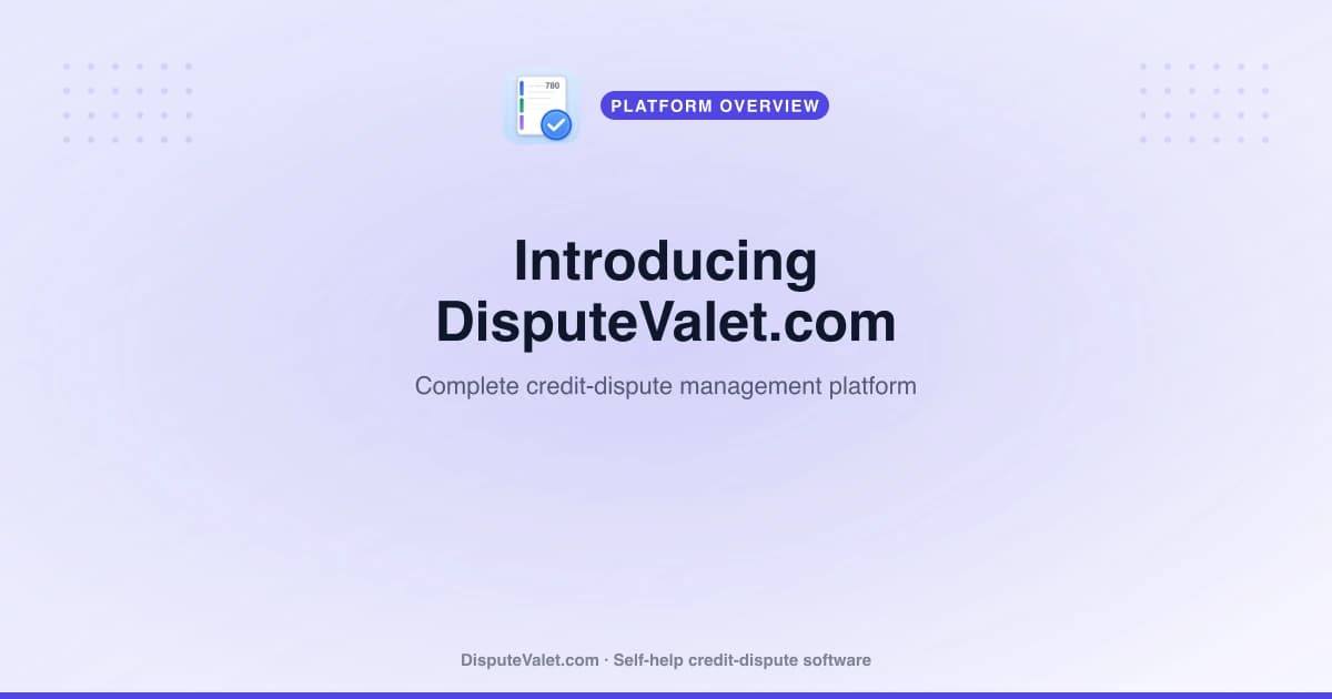 DisputeValet.com: Complete Credit Dispute Platform