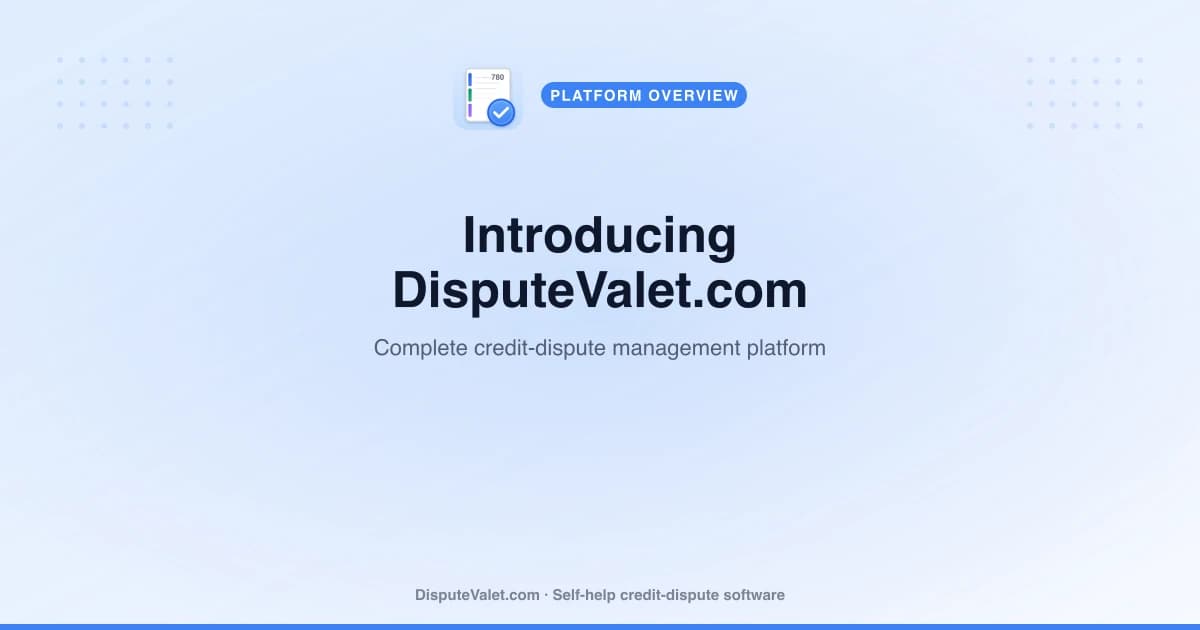 DisputeValet.com: Complete Credit Dispute Platform