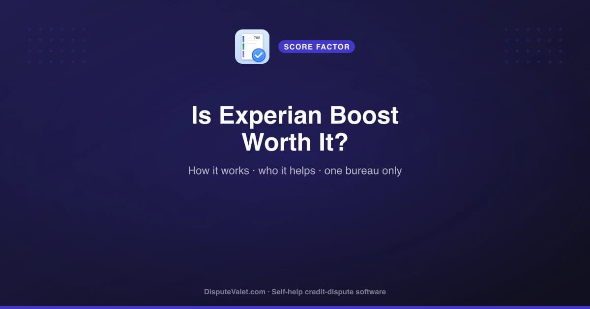 Is Experian Boost Worth It? How It Works & Who It Helps