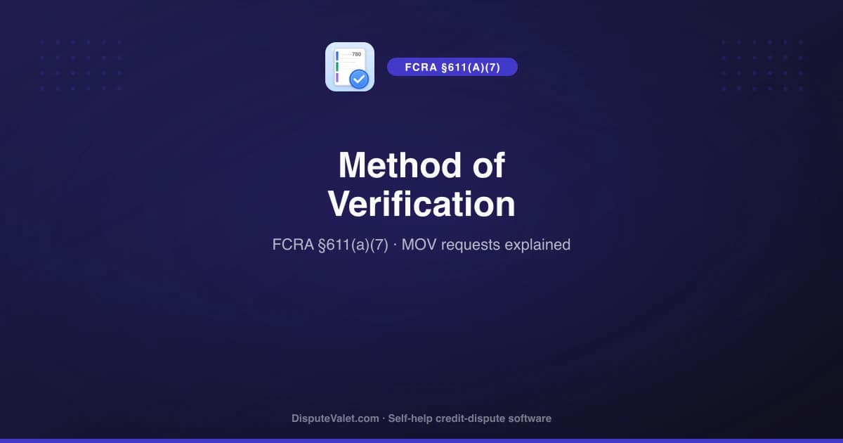 Method of Verification Request (FCRA §611(a)(7))