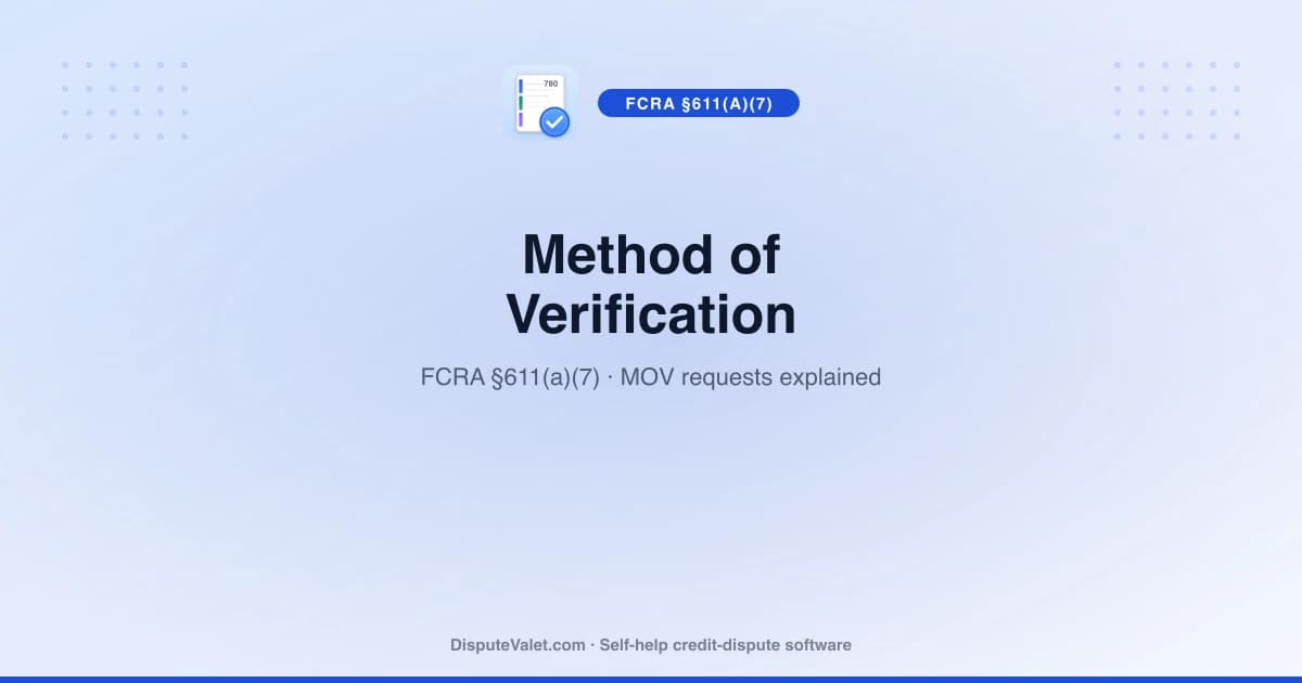 Method of Verification (MOV) Request — FCRA §611(a)(7) Explained