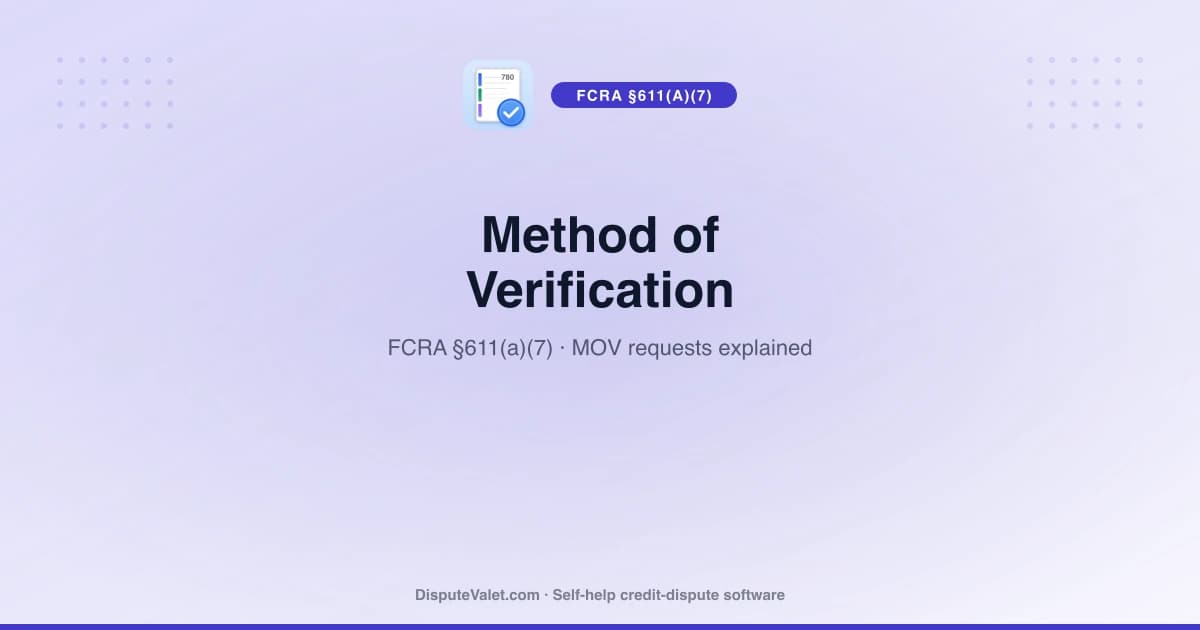 Method of Verification Request (FCRA §611(a)(7))