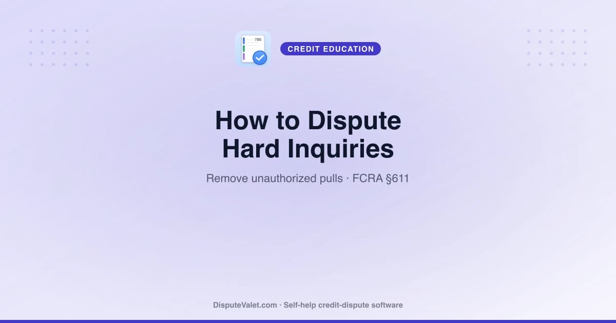 How to Dispute Hard Inquiries on Your Credit Report
