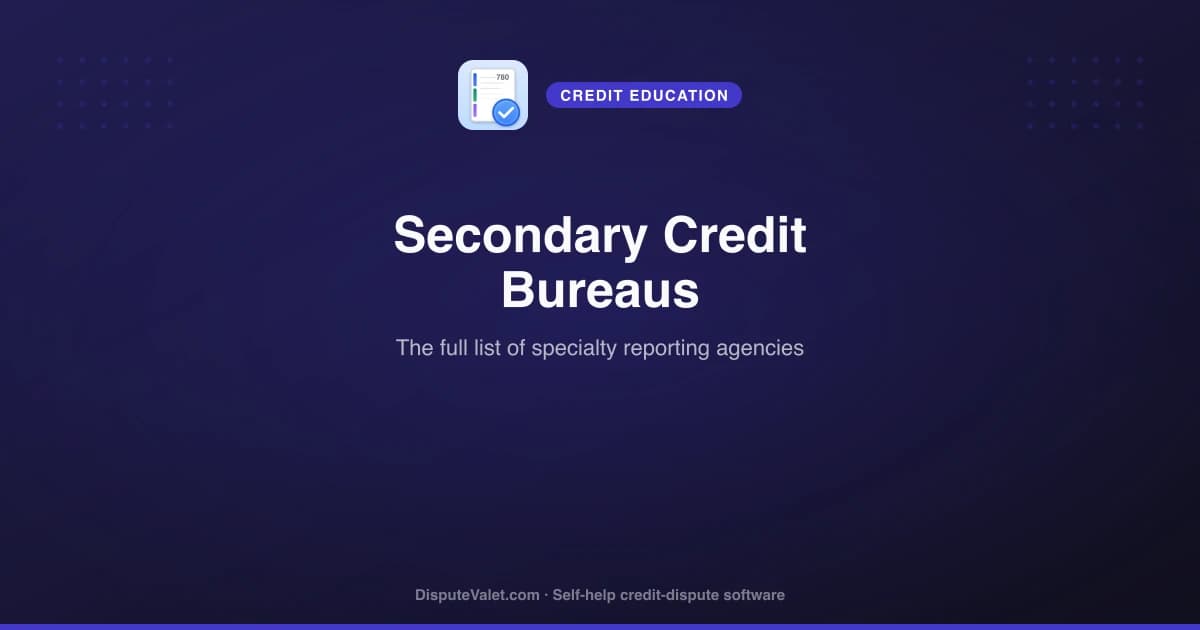 What Are Secondary Credit Bureaus? The Full List