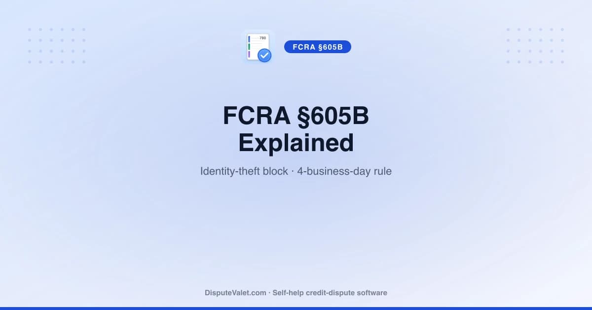 FCRA Section 605B — Identity Theft Block Explained