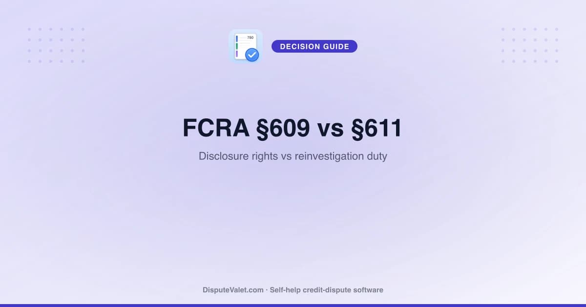 Section 609 vs Section 611 — Which FCRA Letter to Send?